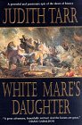 White Mare's Daughter (1998) by Judith Tarr