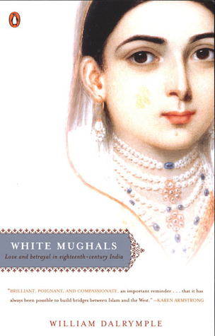 White Mughals: Love and Betrayal in Eighteenth-Century India (2004)