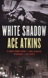 White Shadow (2007) by Ace Atkins