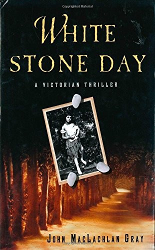 White Stone Day by John MacLachlan Gray