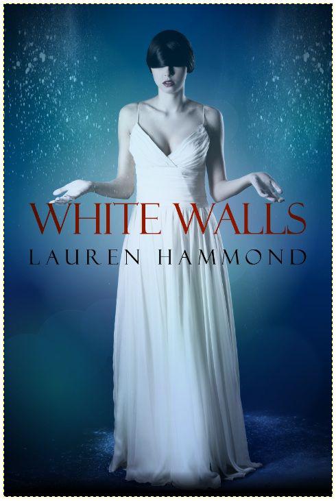 WHITE WALLS by Hammond, Lauren