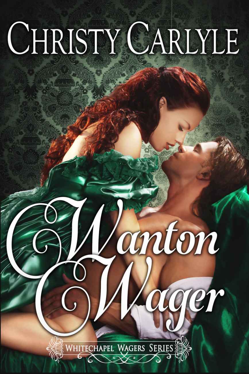 Whitechapel Wagers 02 - Wanton Wager by Christy Carlyle