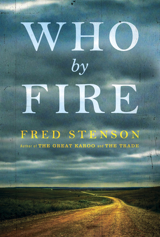 Who by Fire (2014) by Fred Stenson