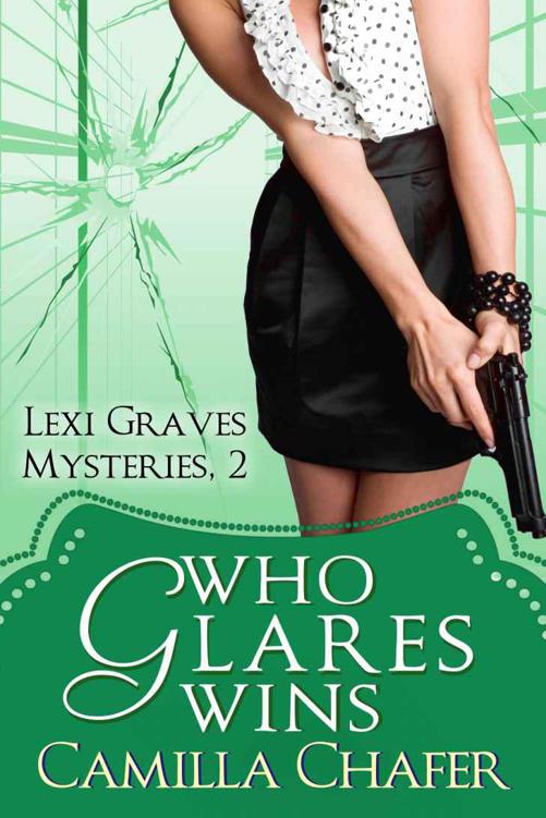 Who Glares Wins (Lexi Graves Mysteries) by Chafer, Camilla