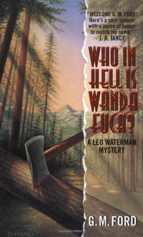 Who in Hell Is Wanda Fuca? (1996) by G.M. Ford