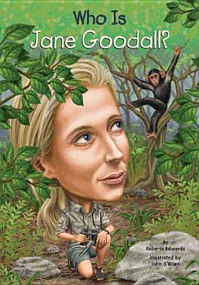 Who Is Jane Goodall? (2012) by Roberta Edwards