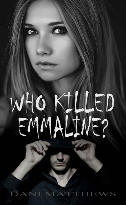 WHO KILLED EMMALINE? by Dani Matthews