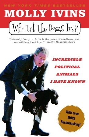 Who Let the Dogs In?: Incredible Political Animals I Have Known (2005)