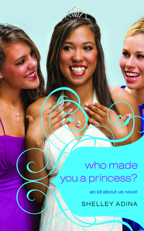 Who Made You a Princess? (2009) by Shelley Adina