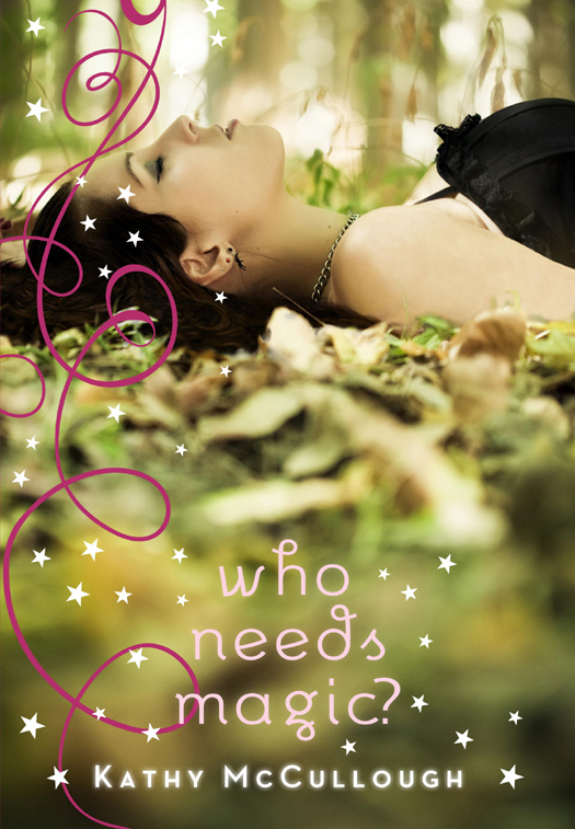 Who Needs Magic? (2013) by Kathy McCullough