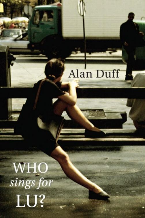 Who Sings for Lu? (2012) by Alan Duff