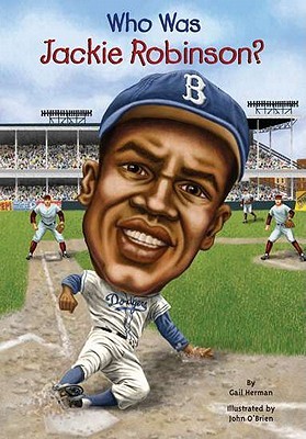 Who Was Jackie Robinson? (2010) by Gail Herman