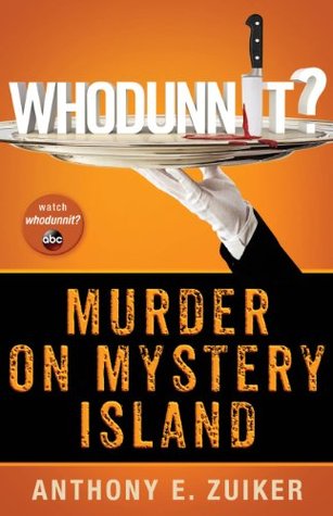 Whodunnit: Murder on Mystery Island (2013) by Anthony E. Zuiker