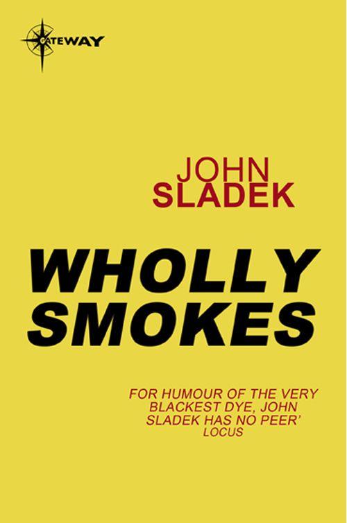 Wholly Smokes by Sladek, John