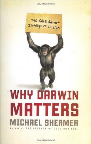 Why Darwin Matters: The Case Against Intelligent Design (2006) by Michael Shermer