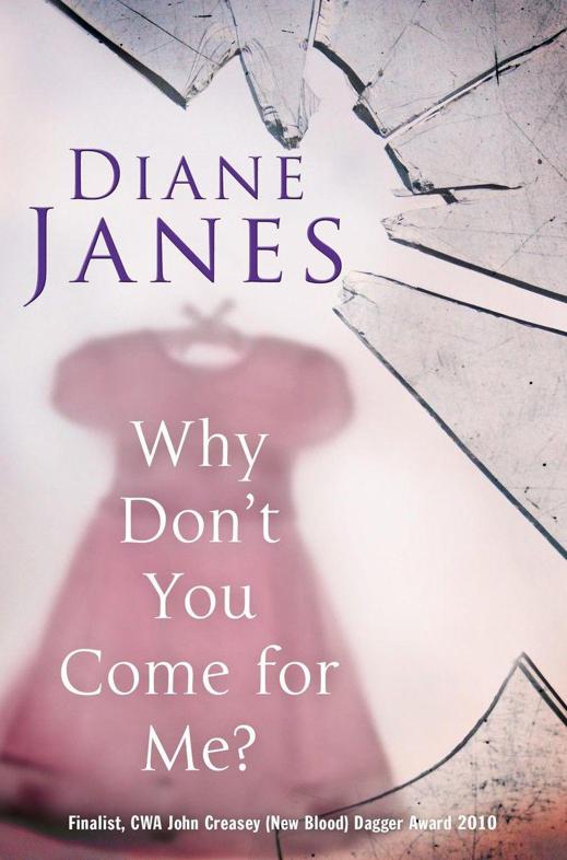 Why Don’t You Come for Me by Diane Janes