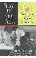 Why Is Sex Fun? The Evolution of Human Sexuality (1998) by Jared Diamond