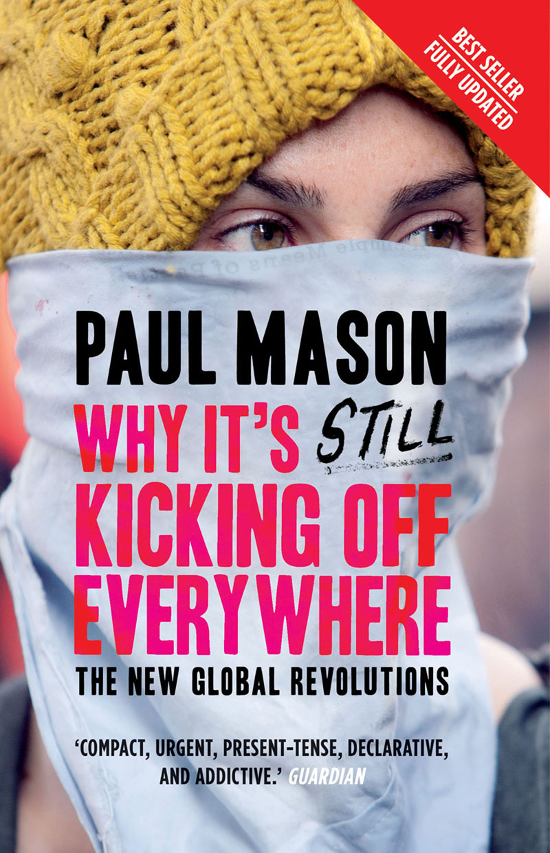 Why It's Still Kicking Off Everywhere (2013) by Paul Mason