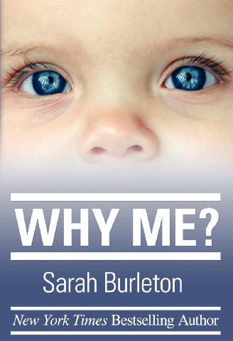 Why Me? by Burleton, Sarah