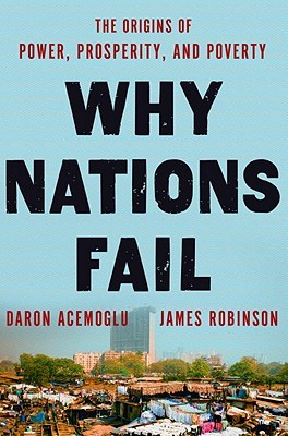 Why Nations Fail: The Origins of Power, Prosperity, and Poverty (2012) by Daron Acemoğlu