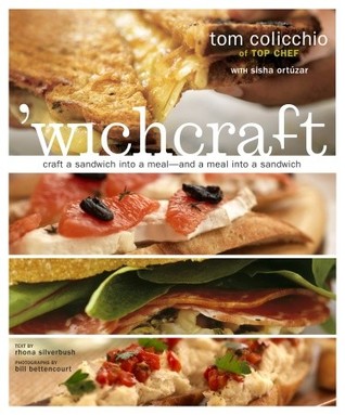 'wichcraft: Craft a Sandwich into a Meal--And a Meal into a Sandwich (2009) by Tom Colicchio