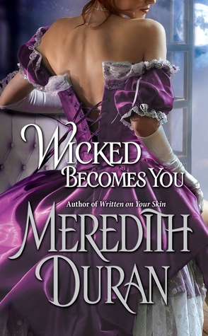 Wicked Becomes You (2010) by Meredith Duran