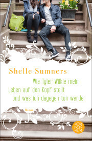 Wie Tyler Wilkie mein Leben auf den Kopf stellt und was ich dagegen tun werde (2013) by Shelle Sumners