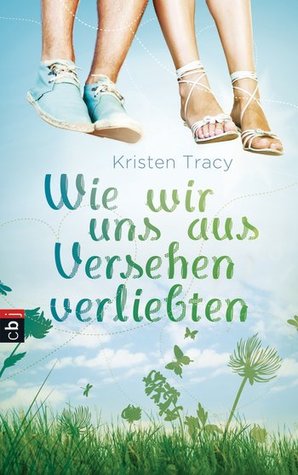 Wie wir uns aus Versehen verliebten (2014) by Kristen Tracy