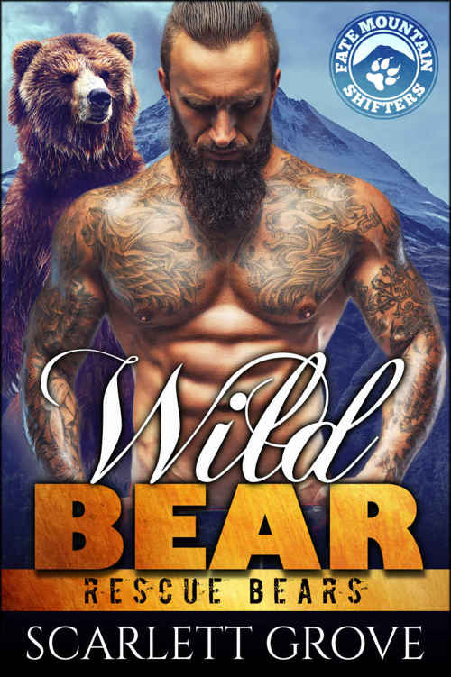 Wild Bear (Bear Shifter Paranormal Romance) (Rescue Bears Book 2) by Scarlett Grove