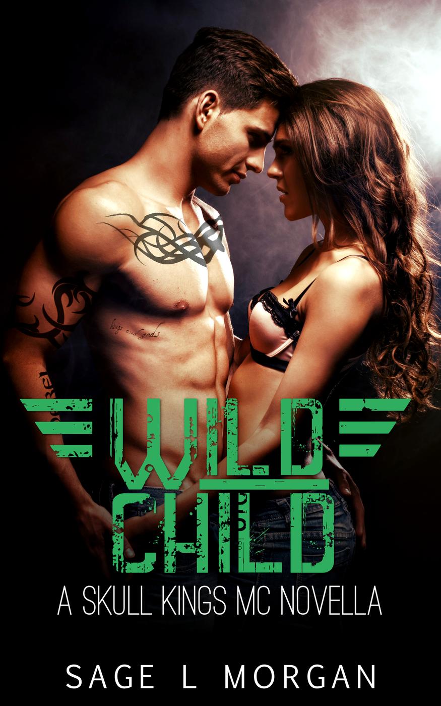 Wild Child: A Skull Kings MC Novella by Sage L. Morgan