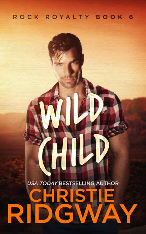 Wild Child (Rock Royalty #6) by Christie Ridgway