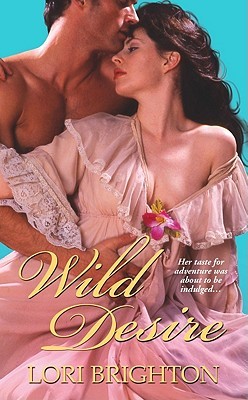 Wild Desire (2011) by Lori Brighton