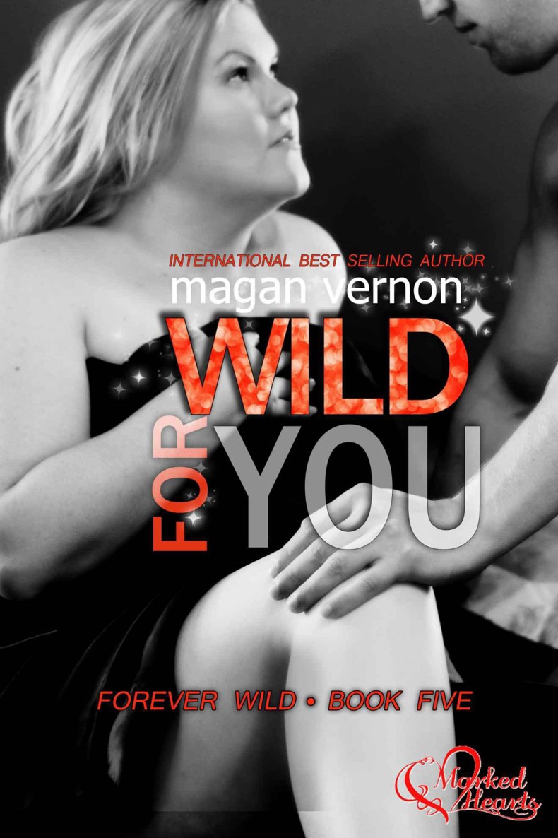 Wild For You: Forever Wild #5 by Vernon, Magan