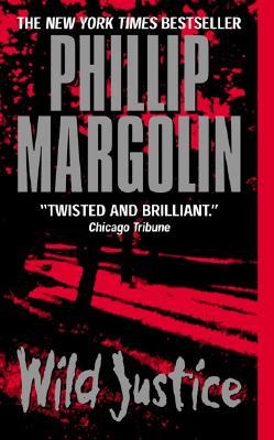 Wild Justice (2001) by Phillip Margolin