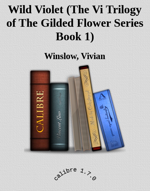 Wild Violet (The Vi Trilogy of The Gilded Flower Series Book 1)