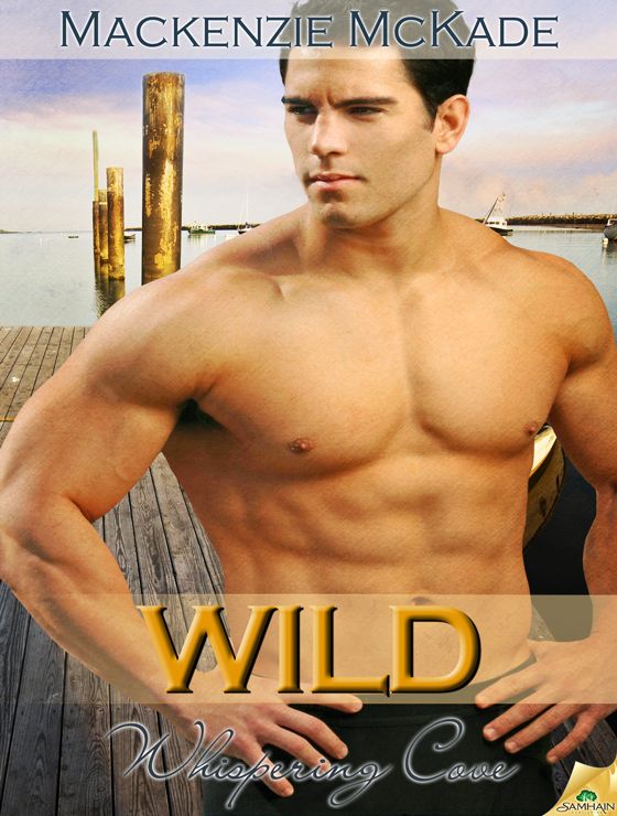 Wild: Whispering Cove, Book 1 by Mackenzie McKade