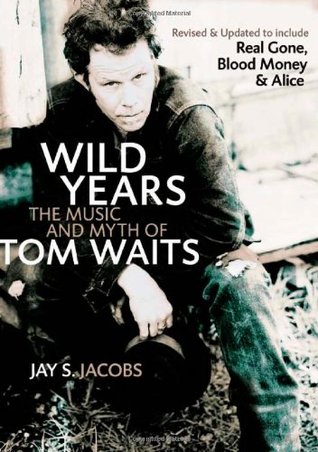 Wild Years: The Music and Myth of Tom Waits (2006)