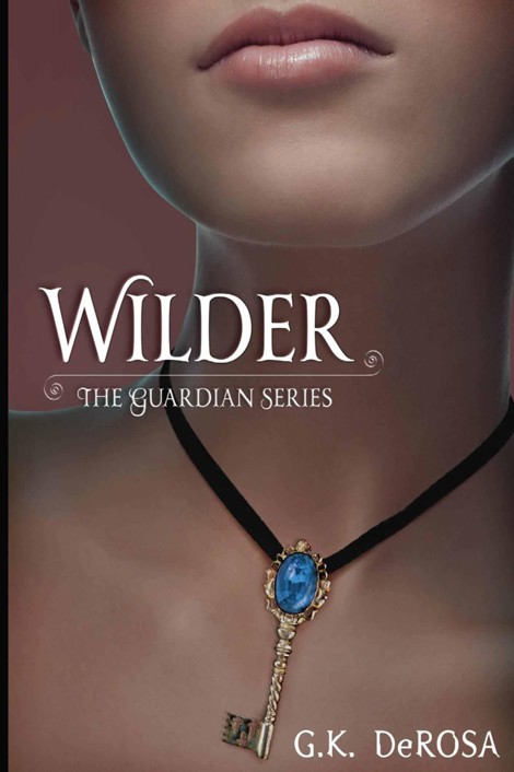 Wilder: The Guardian Series by G.K. DeRosa