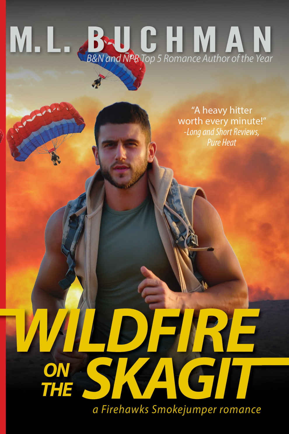 Wildfire on the Skagit (Firehawks Book 9) by M. L. Buchman