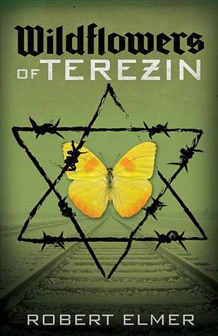 Wildflowers of Terezin (2010) by Robert Elmer