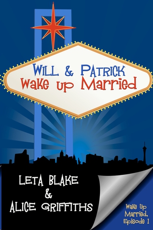 Will & Patrick Wake Up Married by Leta Blake