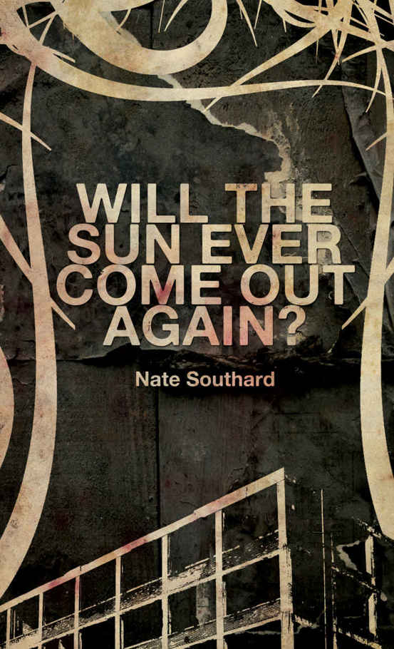 Will the Sun Ever Come Out Again? by Nate Southard