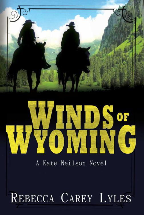 Winds of Wyoming (A Kate Neilson Novel) by Lyles, Rebecca Carey