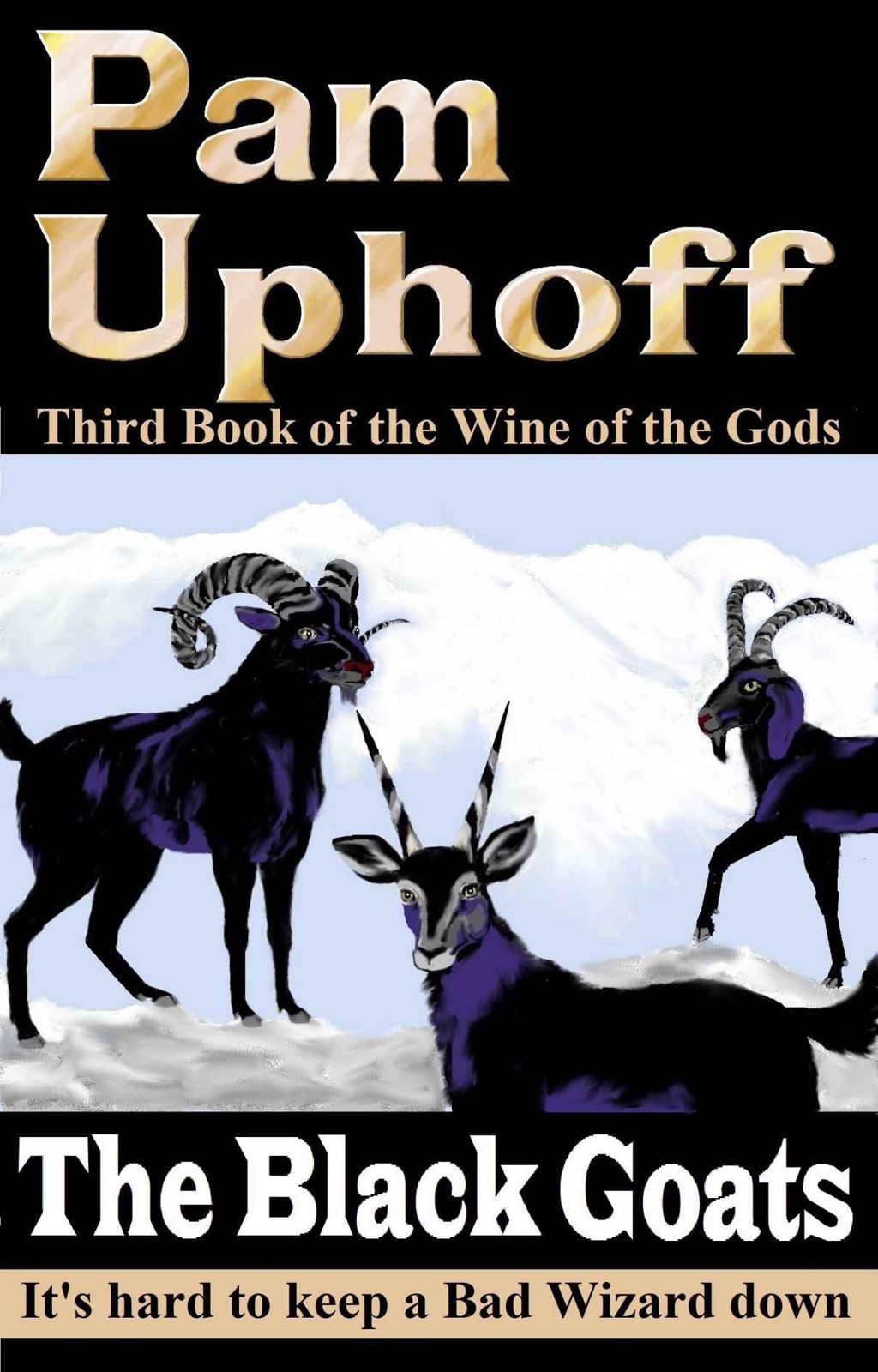 Wine of the Gods 03: The Black Goats by Pam Uphoff