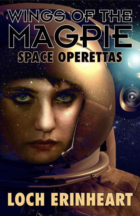 Wings of the Magpie: Space Operettas