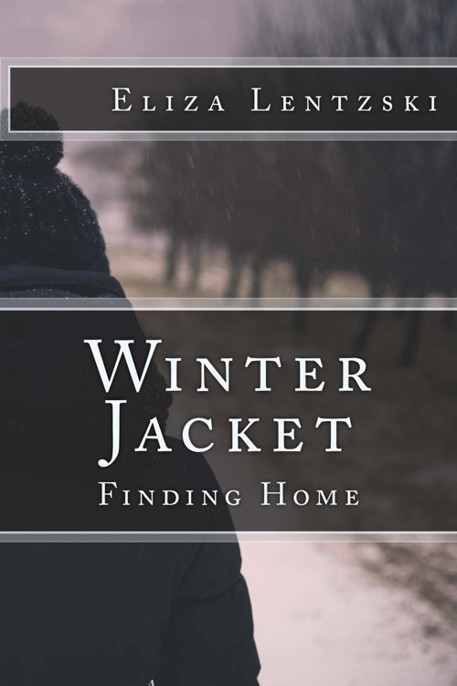 Winter Jacket: Finding Home by Eliza Lentzski