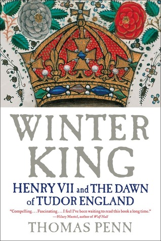 Winter King: Henry VII and the Dawn of Tudor England (2012) by Thomas Penn