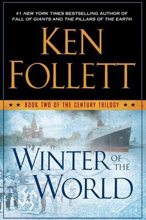 Winter of the World (2012) by Ken Follett