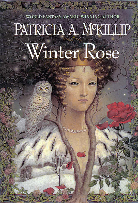 Winter Rose (2013) by Patricia A. McKillip