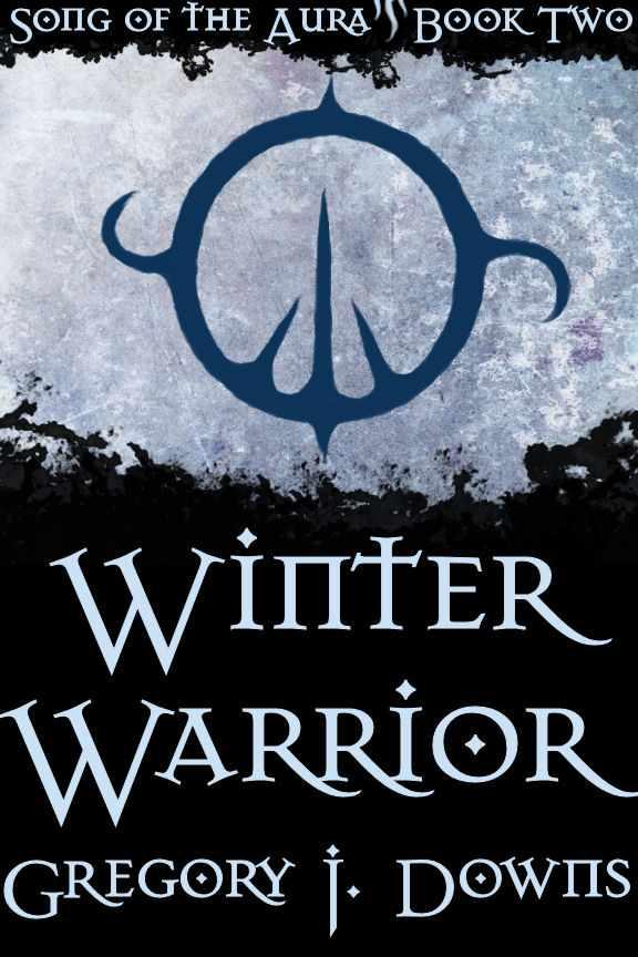 Winter Warrior (Song of the Aura, Book Two)